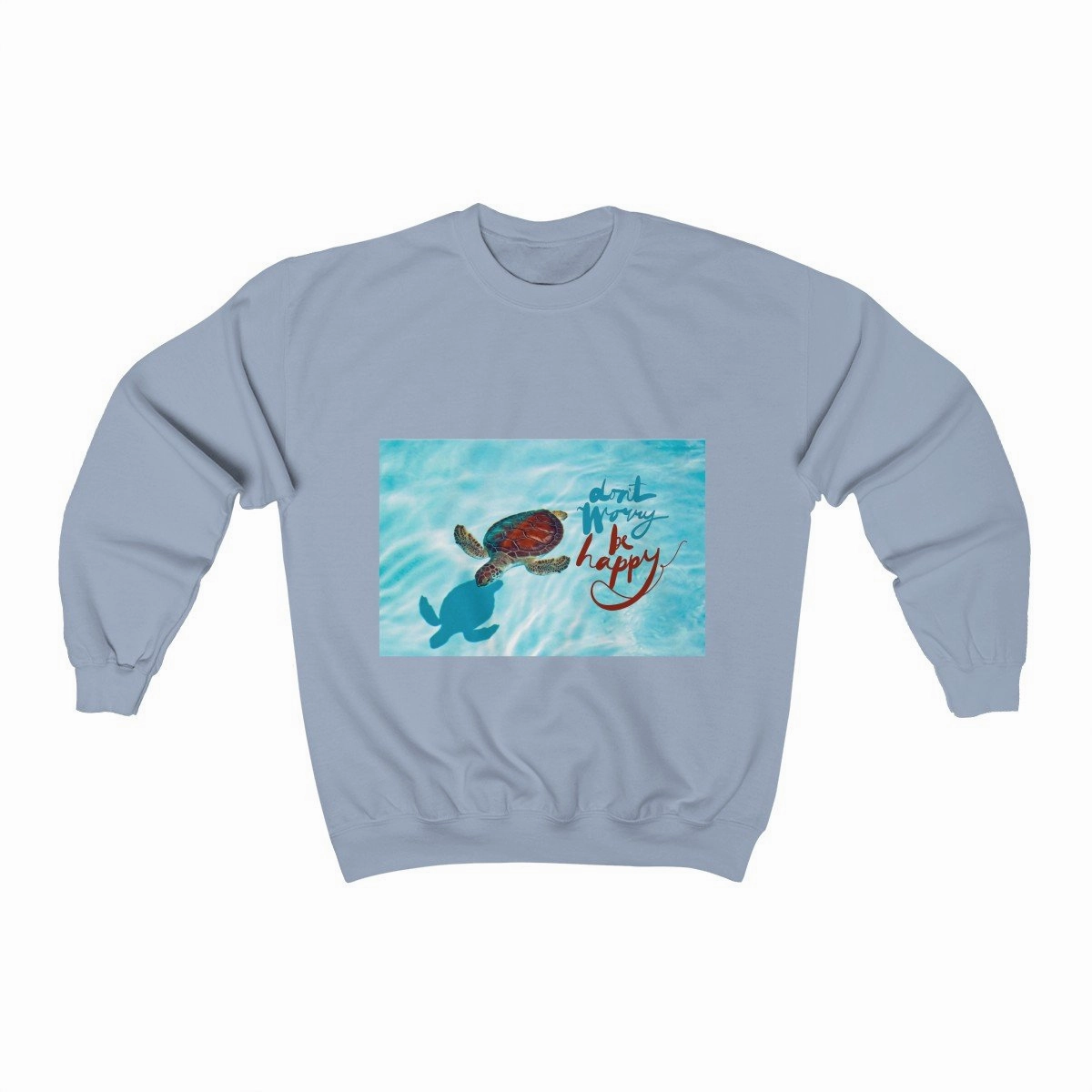 Don't Worry Be Happy Sweatshirt
