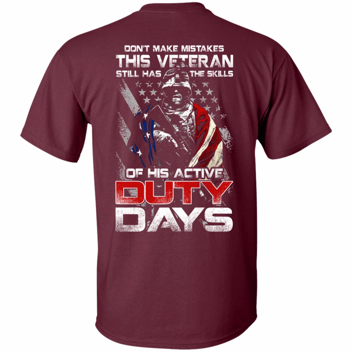 Military T-Shirt "Don't Make Mistakes With This Veteran Has Skills of His Active Duty Days" Men Back