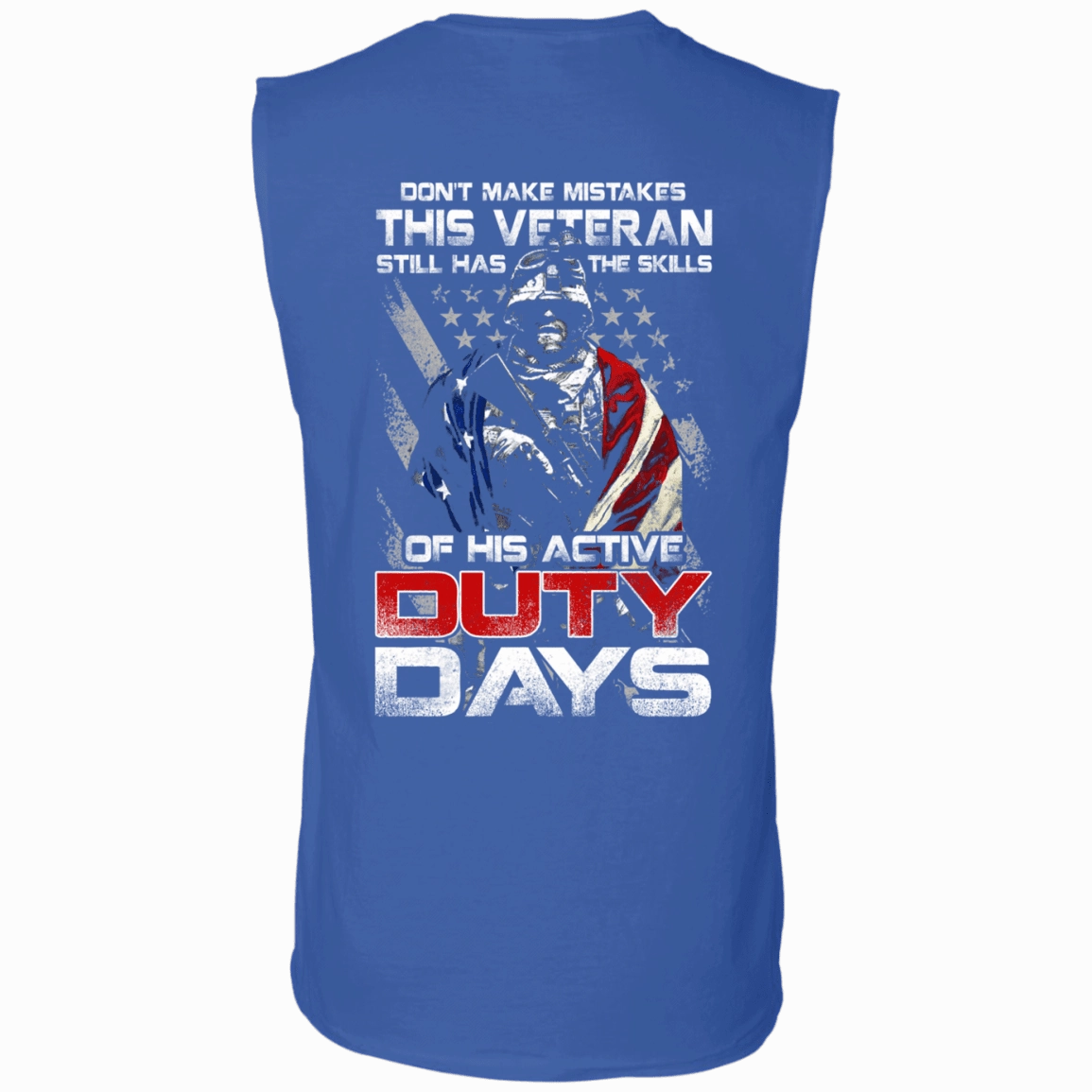 Military T-Shirt "Don't Make Mistakes With This Veteran Has Skills of His Active Duty Days" Men Back
