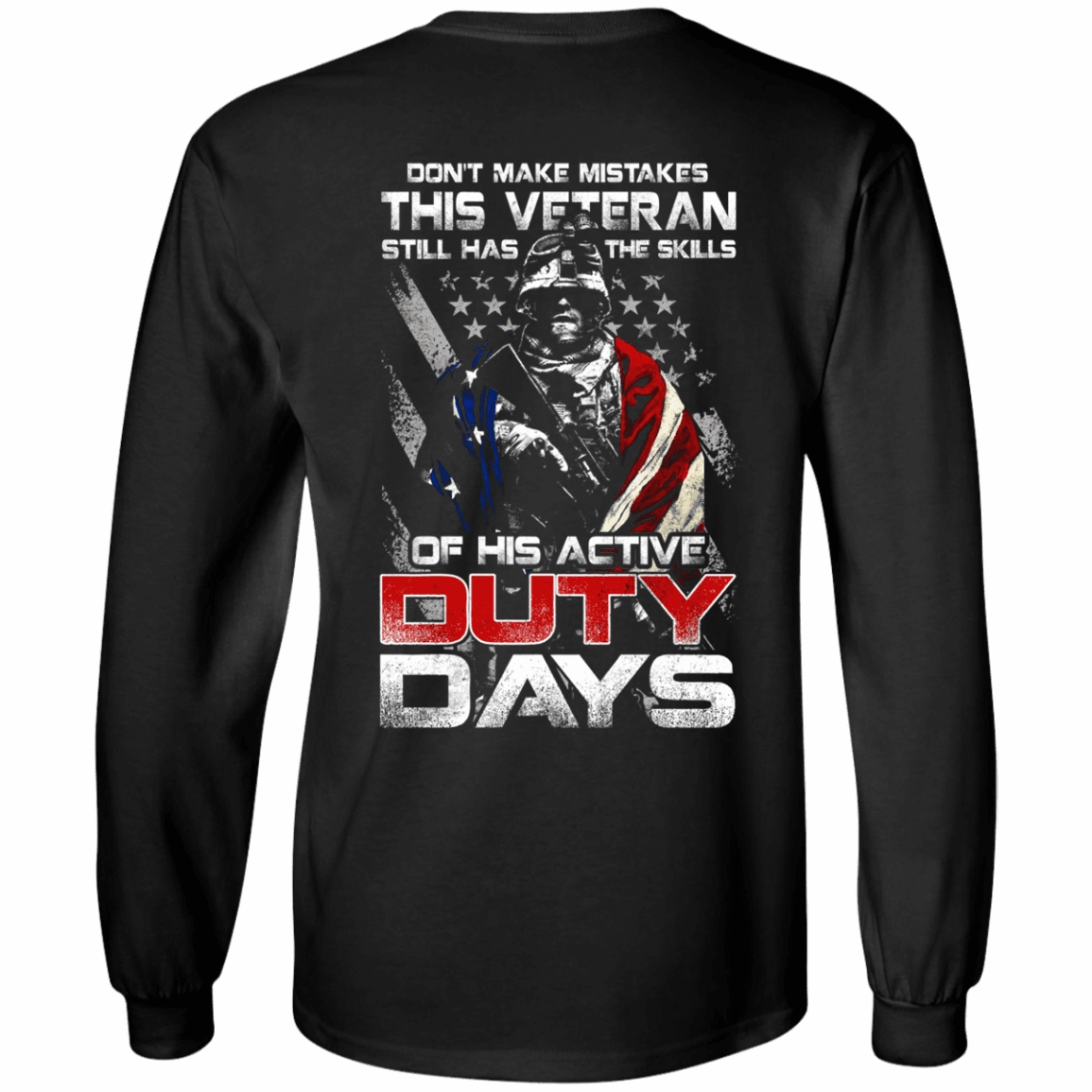 Military T-Shirt "Don't Make Mistakes With This Veteran Has Skills of His Active Duty Days" Men Back