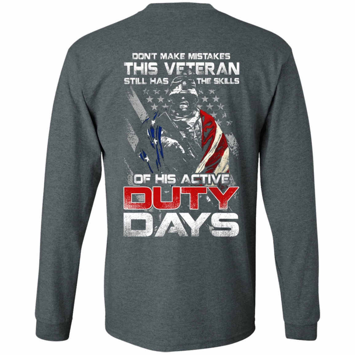 Military T-Shirt "Don't Make Mistakes With This Veteran Has Skills of His Active Duty Days" Men Back