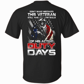 Military T-Shirt "Don't Make Mistakes With This Veteran Has Skills of His Active Duty Days" Men Back