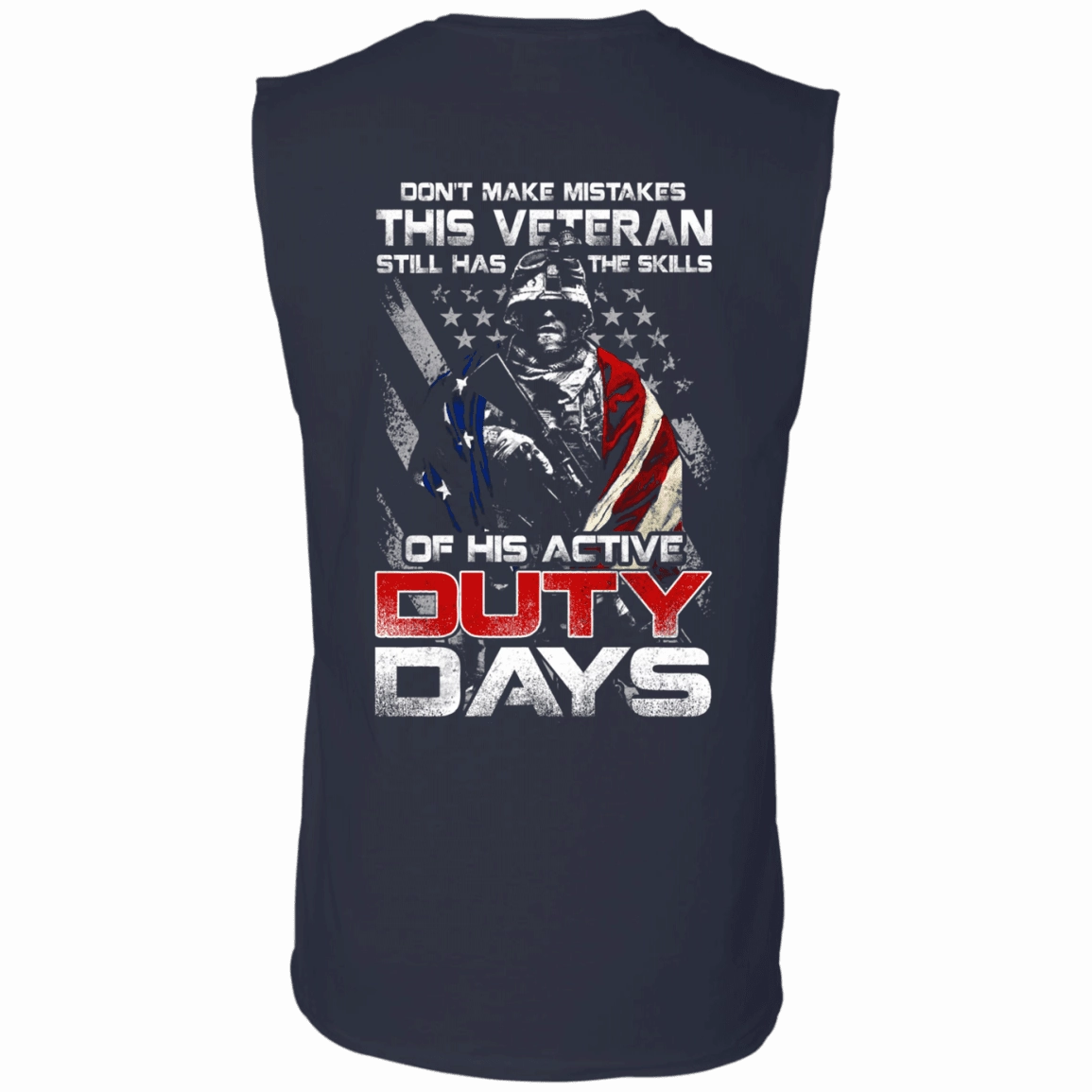 Military T-Shirt "Don't Make Mistakes With This Veteran Has Skills of His Active Duty Days" Men Back